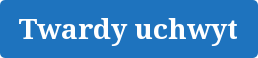 Twardy uchwyt